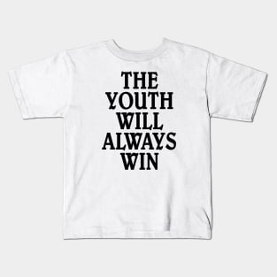 The youth will always win Kids T-Shirt